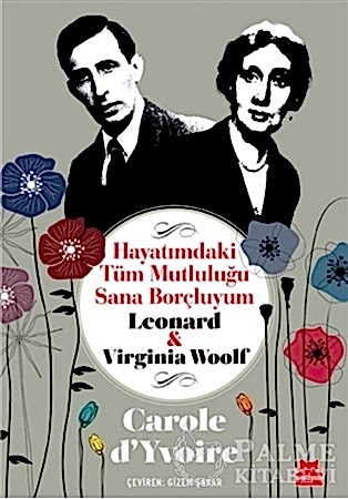 Resim Hayatımdaki Tüm Mutluluğu Sana Borçluyum - Leonard ve Virginia Woolf