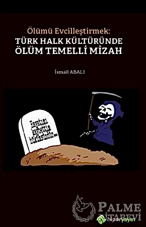 Resim Ölümü Evcilleştirmek: Türk Halk Kültüründe Ölüm Temelli Mizah