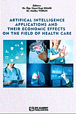Resim Artificial Intelligence Applications And Their Economic Effects On The Field Of Health Care (Ciltli)