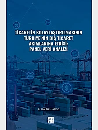Resim Ticaretin Kolaylaştırılmasının Türkiye' nin Dış Ticaret Akımlarına Etkisi: Panel Veri Analizi