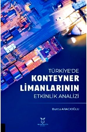 Resim Türkiye`de Konteyner Limanlarının Etkinlik Analizi