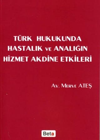Resim Türk Hukukunda Hastalık ve Analığın Hizmet Akdine