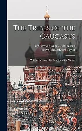 Resim The Tribes of the Caucasus: With an Account of Schamyl and the Murids