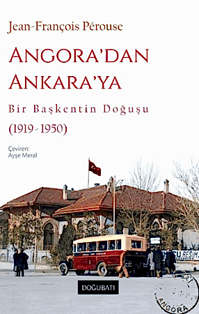 Resim Angora’dan Ankara’ya Bir Başkentin Doğuşu (1919-1950)
