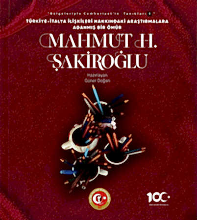 Resim Türkiye-İtalya İlişkileri Hakkındaki Araştırmalara Adanmış Bir Ömür: Mahmut H. Şakiroğlu