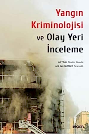 Resim Yangın Kriminolojisi ve Olay Yeri İnceleme