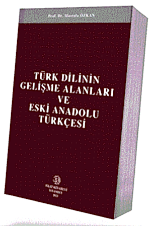 Resim Türk Dilinin Gelişme Alanları ve Eski Anadolu Türkçesi
