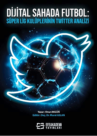 Resim Dijital Sahada Futbol - Süper Lig Kulüplerinin Twitter Analizi