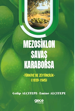 Resim Mezosiklon, Savaş, Karaborsa -Türkiye’de Zeytincilik- (1939-1945)