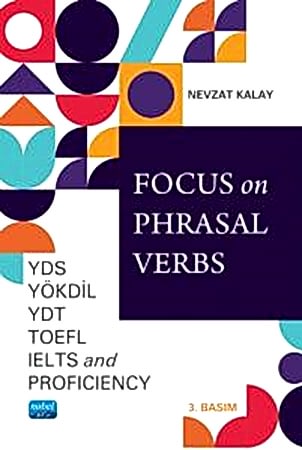 Resim Focus on Phrasal Verbs - YDS, YÖKDİL, YDT, TOEFL, IELTS, AND Proficiency