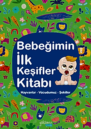 Resim Bebeğimin İlk Keşifler Kitabı - Hayvanlar Vücudumuz Şekiller