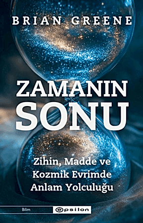 Resim Zamanın Sonu: Zihin, Madde ve Kozmik Evrimde Anlam Yolculuğu