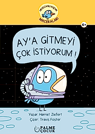 Resim Heyecanlı Kuş'un Maceraları Ay'a Gitmeyi Çok İstiyorum