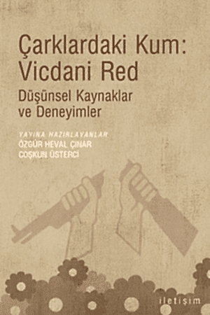 Resim Çarklardaki Kum: Vicdani Red