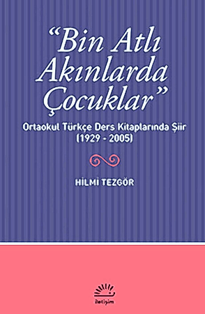 Resim Bin Atlı Akınlarda Çocuklar: Ortaokul Türkçe Ders Kitaplarında Şiir ( 1929-2005)