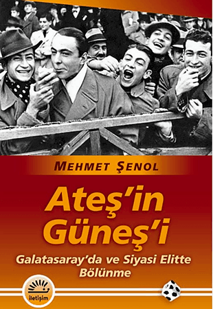 Resim Ateş’in Güneş’i/ Galatasaray'da ve Siyasi Elitte Bölünme