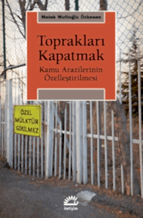 Resim Toprakları Kapatmak - Kamu Arazilerinin Özelleştirilmesi