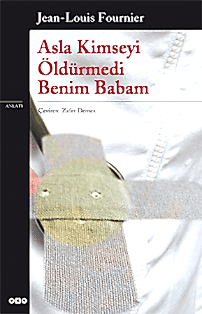 Resim Asla Kimseyi Öldürmedi Benim Babam