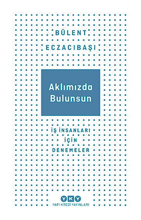 Resim Aklımızda Bulunsun - İş İnsanları İçin Denemeler