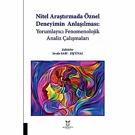 Resim Nitel Araştırmada Öznel Deneyimin Anlaşılması: Yorumlayıcı Fenomenolojik Analiz Çalışmaları