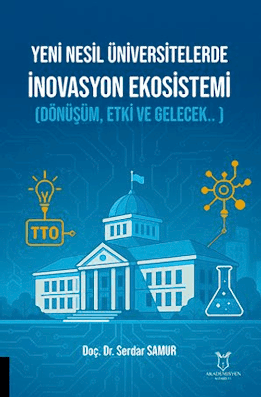 resm Yeni Nesil Üniversitelerde İnovasyon Ekosistemi (Dönüşüm, Etki ve Gelecek.. )