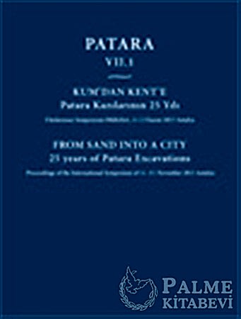 Resim Patara 7.1 Kum’dan Kent’e Patara Kazılarının 25 Yılı / From Sand Into a City 25 Years of Patara Excavations